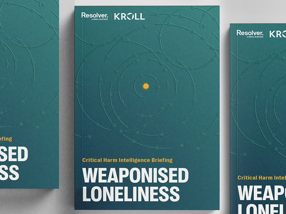 Cover image of Resolver's Critical Harm Intelligence Briefing: Weaponized Loneliness.